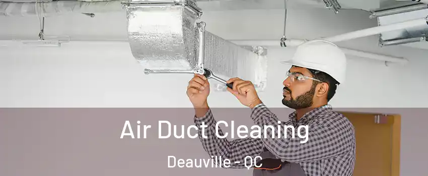  Air Duct Cleaning Deauville - QC