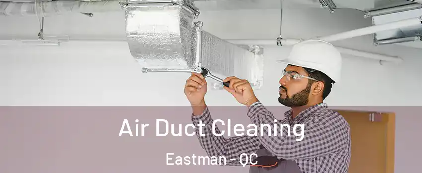  Air Duct Cleaning Eastman - QC