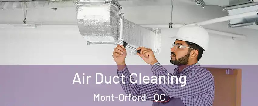  Air Duct Cleaning Mont-Orford - QC