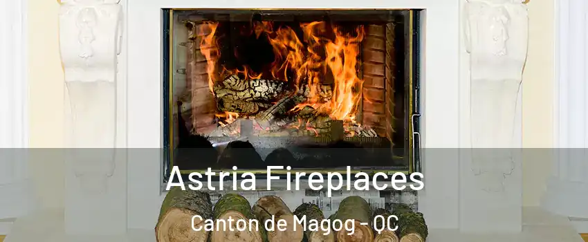  Astria Fireplaces Canton de Magog - QC
