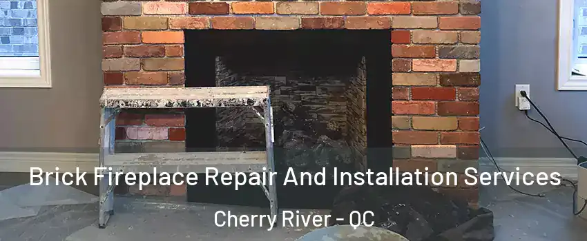  Brick Fireplace Repair And Installation Services Cherry River - QC