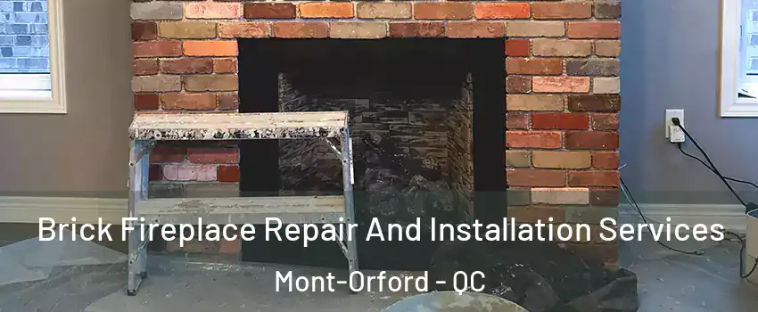  Brick Fireplace Repair And Installation Services Mont-Orford - QC