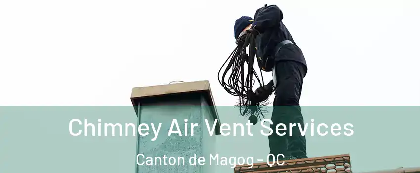  Chimney Air Vent Services Canton de Magog - QC