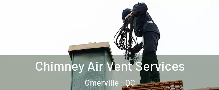  Chimney Air Vent Services Omerville - QC