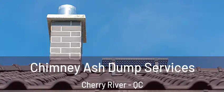 Chimney Ash Dump Services Cherry River - QC