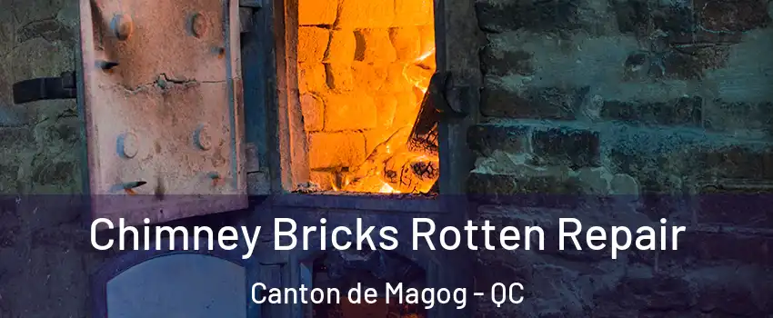  Chimney Bricks Rotten Repair Canton de Magog - QC