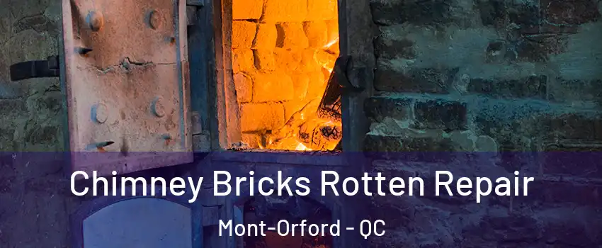  Chimney Bricks Rotten Repair Mont-Orford - QC