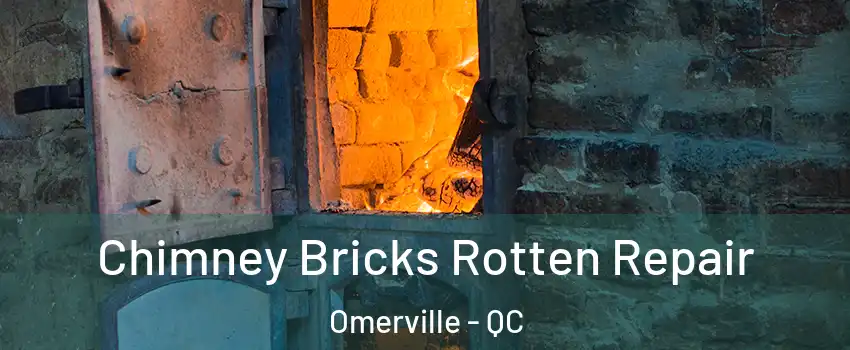  Chimney Bricks Rotten Repair Omerville - QC