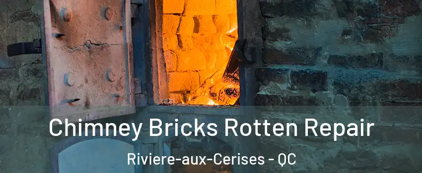  Chimney Bricks Rotten Repair Riviere-aux-Cerises - QC