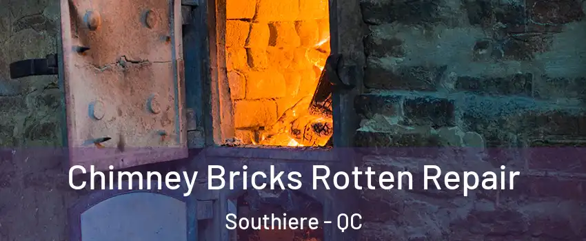  Chimney Bricks Rotten Repair Southiere - QC