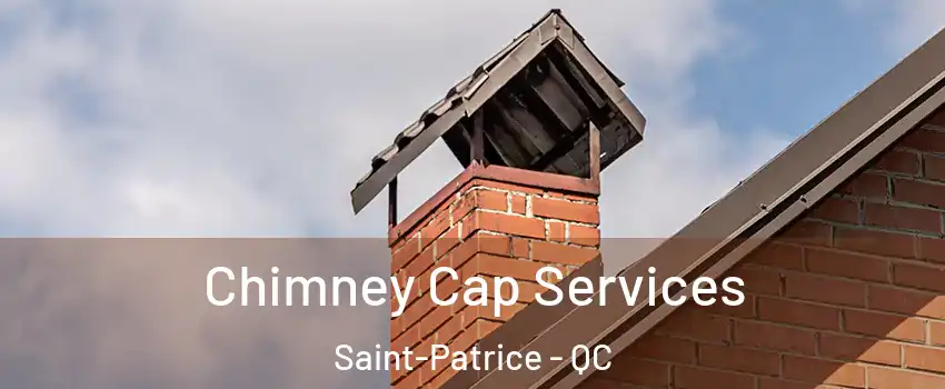  Chimney Cap Services Saint-Patrice - QC