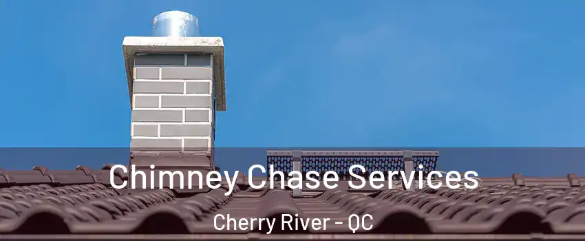  Chimney Chase Services Cherry River - QC