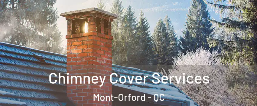  Chimney Cover Services Mont-Orford - QC