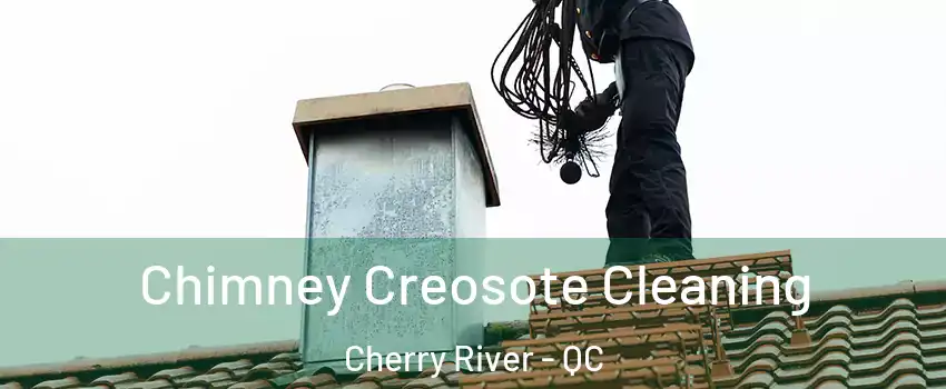  Chimney Creosote Cleaning Cherry River - QC
