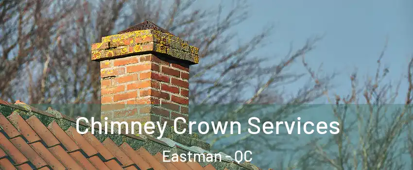  Chimney Crown Services Eastman - QC