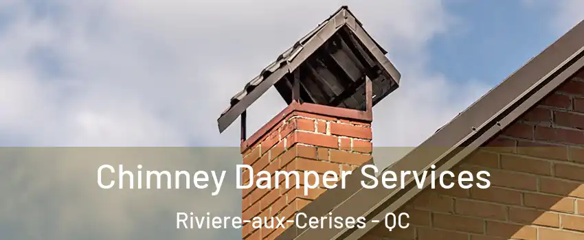  Chimney Damper Services Riviere-aux-Cerises - QC