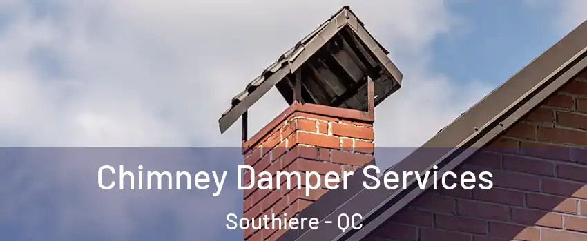  Chimney Damper Services Southiere - QC