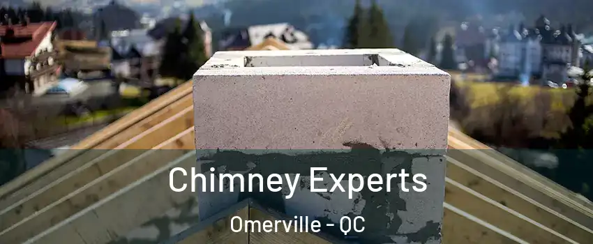 Chimney Experts Omerville - QC