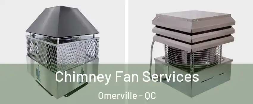  Chimney Fan Services Omerville - QC