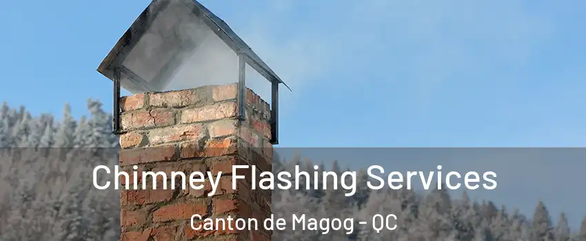 Chimney Flashing Services Canton de Magog - QC