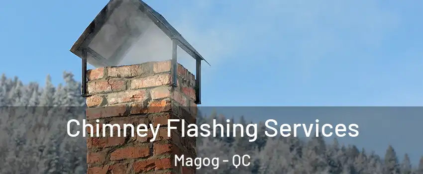 Chimney Flashing Services Magog - QC