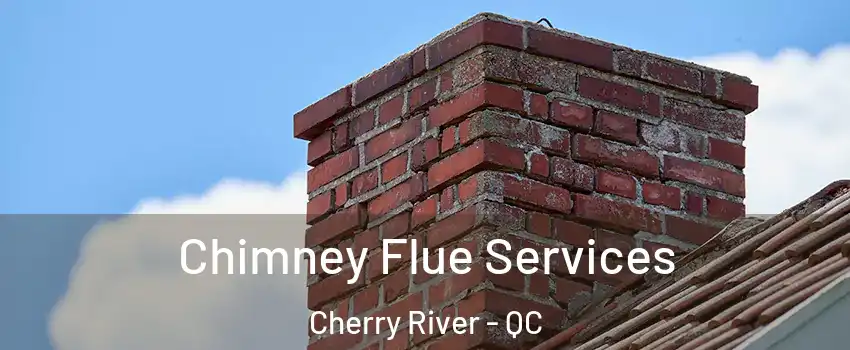  Chimney Flue Services Cherry River - QC