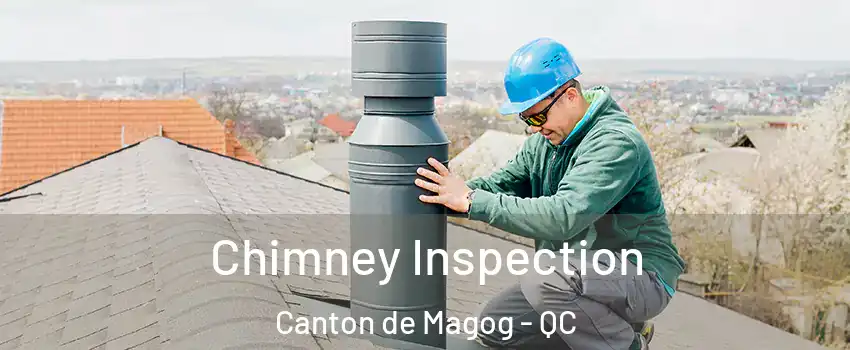  Chimney Inspection Canton de Magog - QC