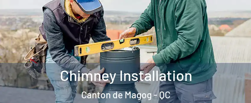  Chimney Installation Canton de Magog - QC