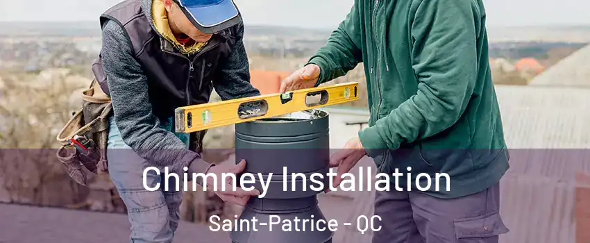  Chimney Installation Saint-Patrice - QC