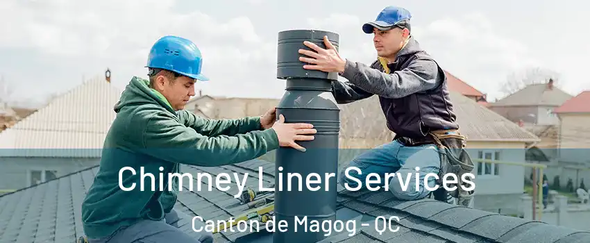  Chimney Liner Services Canton de Magog - QC