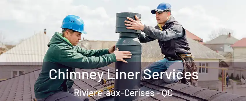  Chimney Liner Services Riviere-aux-Cerises - QC