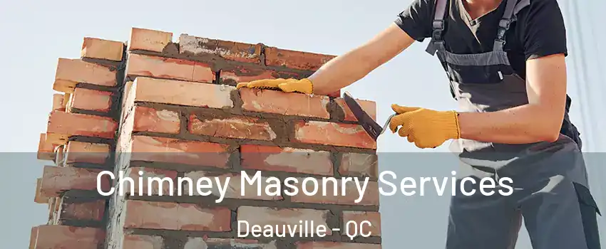  Chimney Masonry Services Deauville - QC