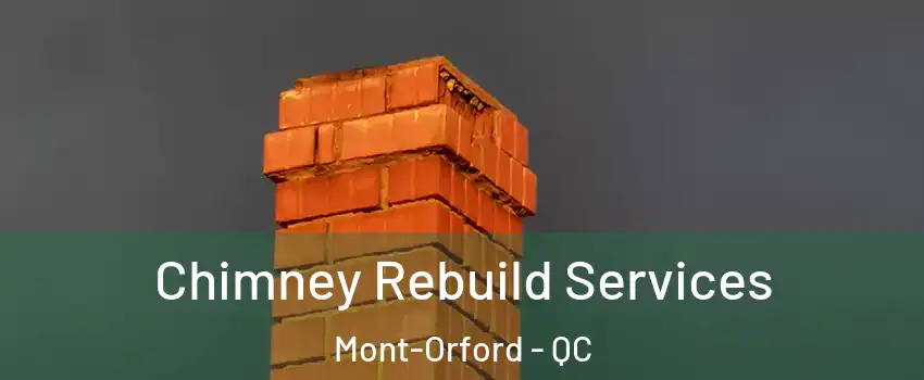  Chimney Rebuild Services Mont-Orford - QC