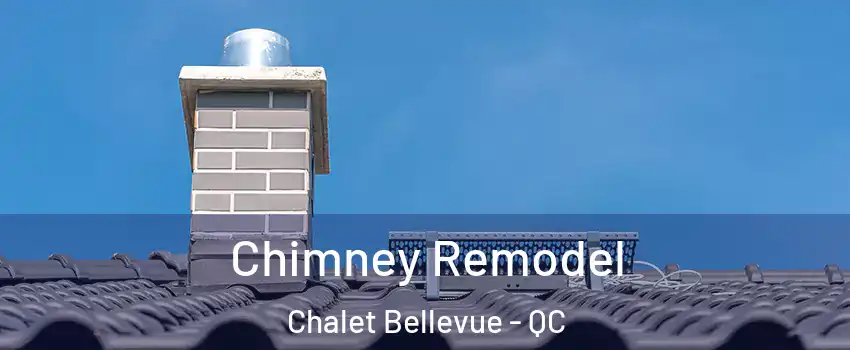  Chimney Remodel Chalet Bellevue - QC
