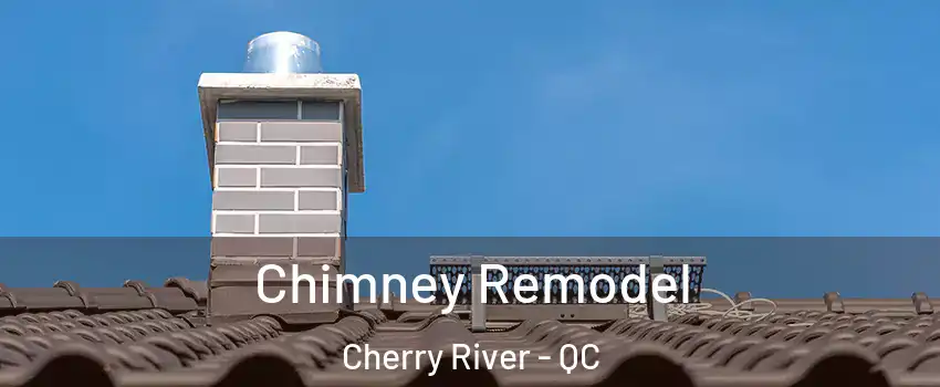  Chimney Remodel Cherry River - QC