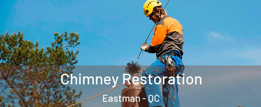  Chimney Restoration Eastman - QC