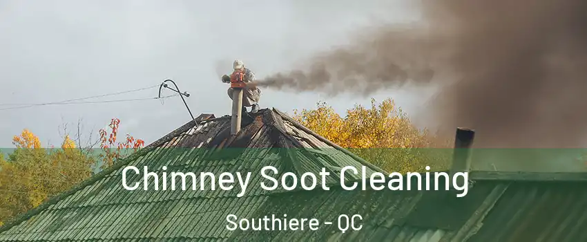  Chimney Soot Cleaning Southiere - QC