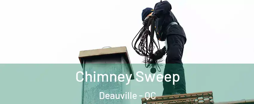  Chimney Sweep Deauville - QC
