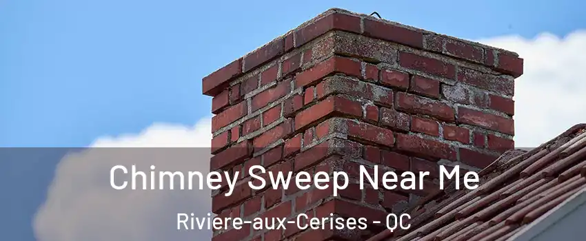  Chimney Sweep Near Me Riviere-aux-Cerises - QC