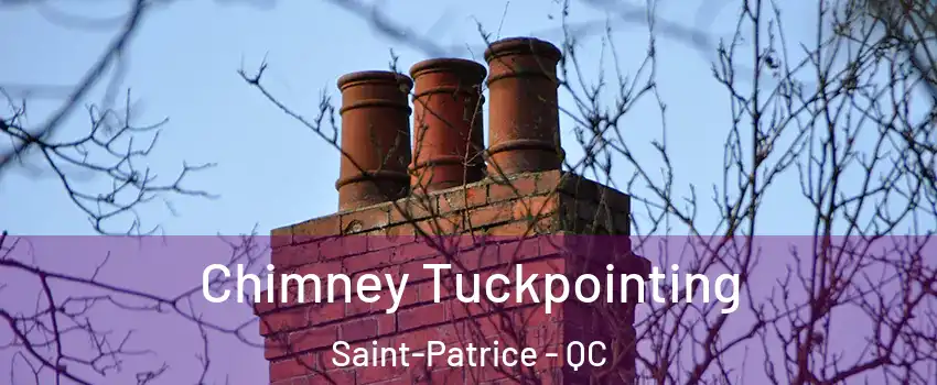  Chimney Tuckpointing Saint-Patrice - QC