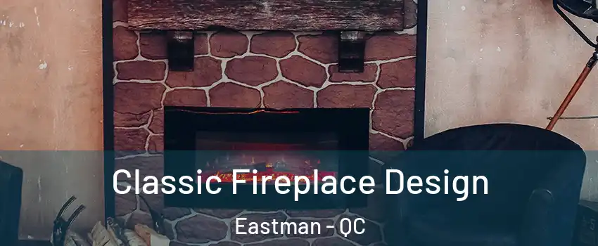  Classic Fireplace Design Eastman - QC
