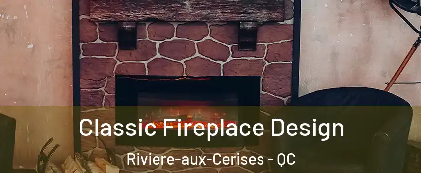  Classic Fireplace Design Riviere-aux-Cerises - QC