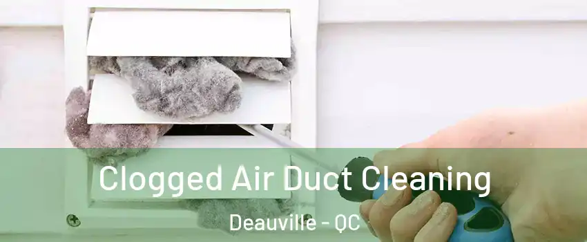  Clogged Air Duct Cleaning Deauville - QC