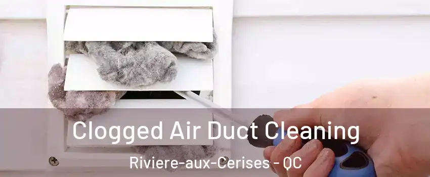  Clogged Air Duct Cleaning Riviere-aux-Cerises - QC