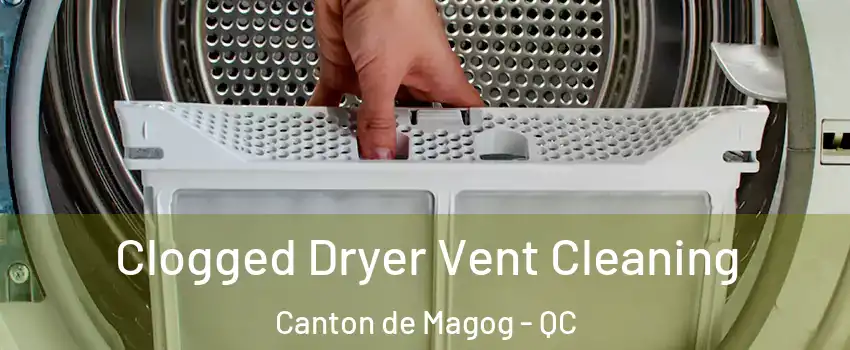  Clogged Dryer Vent Cleaning Canton de Magog - QC
