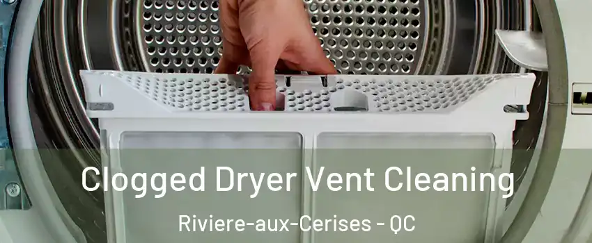  Clogged Dryer Vent Cleaning Riviere-aux-Cerises - QC