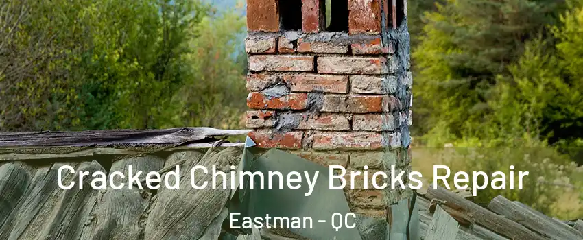  Cracked Chimney Bricks Repair Eastman - QC