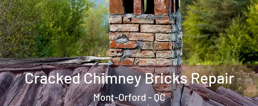  Cracked Chimney Bricks Repair Mont-Orford - QC