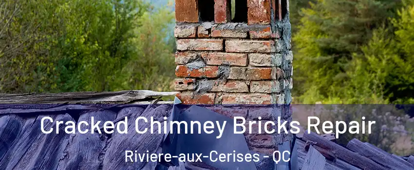  Cracked Chimney Bricks Repair Riviere-aux-Cerises - QC
