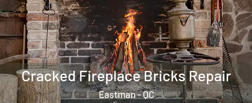  Cracked Fireplace Bricks Repair Eastman - QC